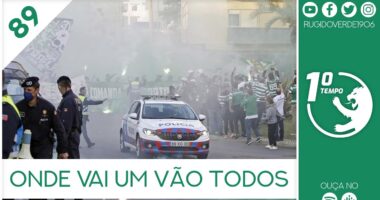 O que foi dito no podcast – Onde Vai Um Vão Todos – Ep. 89 do Primeiro Tempo