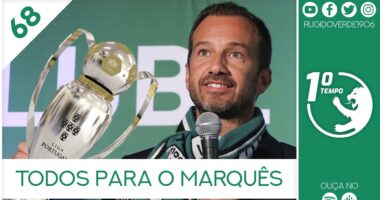 O que foi dito no podcast – Todos para o Marquês – Ep. 68 do Primeiro Tempo
