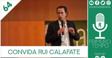 O que foi dito no podcast, Ep. 64 do Primeiro Tempo, com Rui Calafate