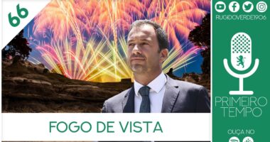 O que foi dito no podcast – Fogo de Vista – Ep. 66 do Primeiro Tempo