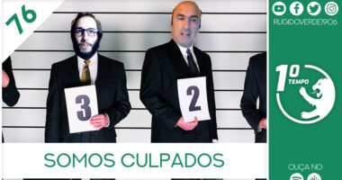 O que foi dito no podcast – Somos Culpados – Ep. 76 do Primeiro Tempo