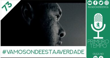 O que foi dito no podcast –  #VamosOndeEstaAVerdade – Ep. 73 do Primeiro Tempo, com Mustafá
