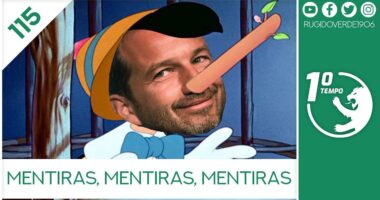 O que foi dito no podcast – Mentiras, Mentiras, Mentiras – Ep. 115 do Primeiro Tempo