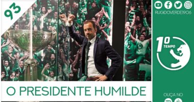 O que foi dito no podcast – O Presidente Humilde – Ep. 93 do Primeiro Tempo