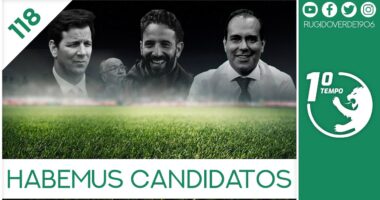 O que foi dito no podcast – Habemus Candidatos – Ep. 118 do Primeiro Tempo