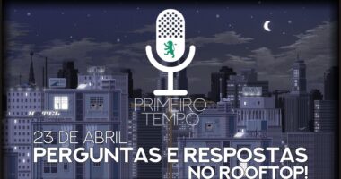 O que foi dito no podcast – Perguntas e Respostas no Rooftop! – Ep. 39 do Primeiro Tempo