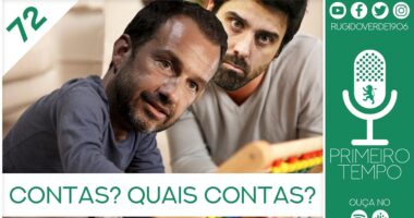 O que foi dito no podcast – Contas? Quais Contas? – Ep. 72 do Primeiro Tempo