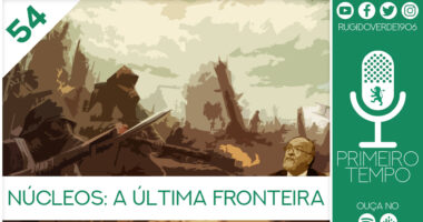 O que foi dito no podcast –  Núcleos: A Última Fronteira – Ep. 54 do Primeiro Tempo, com Ricardo Pereira e Carlos Monteiro