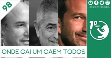 O que foi dito no podcast – Onde cai um caem todos – Ep. 98 do Primeiro Tempo