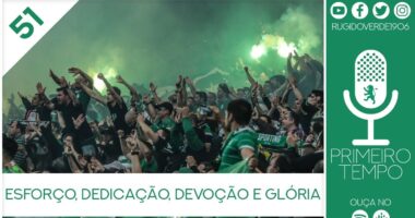 O que foi dito no podcast – Esforço, Dedicação, Devoção e Glória – Ep. 51 do Primeiro Tempo