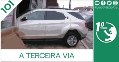 O que foi dito no podcast – A Terceira Via – Ep. 101 do Primeiro Tempo