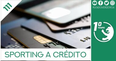 O que foi dito no podcast – Sporting a Crédito – Ep. 111 do Primeiro Tempo